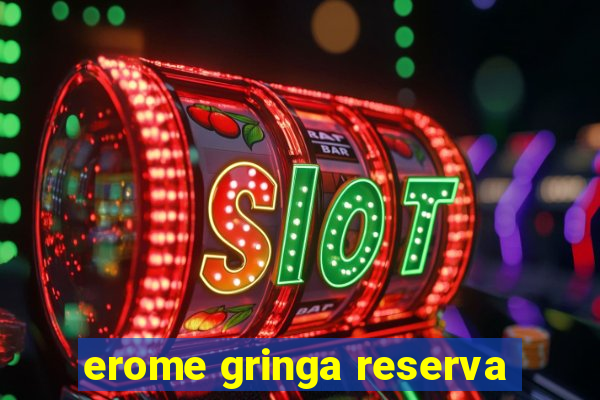 erome gringa reserva